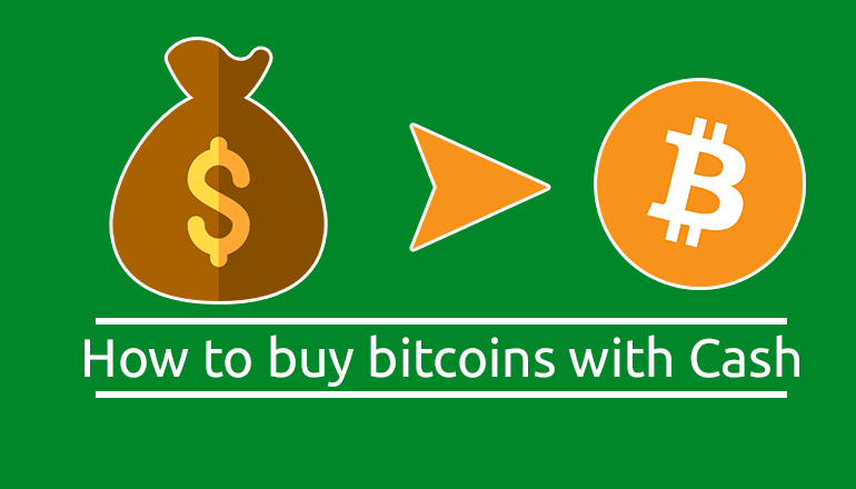 How to buy Bitcoins with Cash